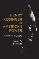   Henry Kissinger and American Power