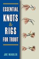  Essential Knots & Rigs for Trout