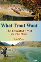   What Trout Want