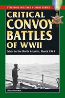   Critical Convoy Battles of WWII