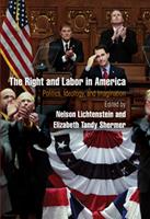   The Right and Labor in America