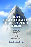   How Real Estate Developers Think