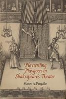   Playwriting Playgoers in Shakespeare's Theater