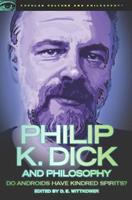   Philip K. Dick and Philosophy