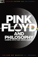   Pink Floyd and Philosophy