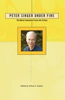   Peter Singer Under Fire