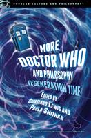   More Doctor Who and Philosophy
