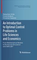   An Introduction to Optimal Control Problems in Life Sciences and Economics