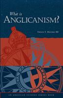   What Is Anglicanism?