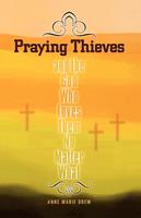   Praying Thieves and the God Who Loves Them No Matter What