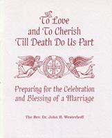   To Love And To Cherish Until Death Do Us Part