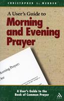   A User's Guide to Morning and Evening Prayer