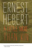   A Little More than Kin
