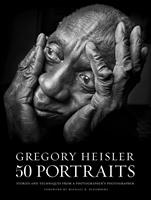   Gregory Heisler: 50 Portraits