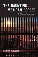   The Haunting of the Mexican Border