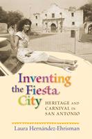   Inventing the Fiesta City