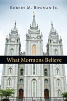   What Mormons Believe