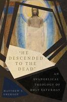   "He Descended to the Dead"