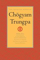 The Collected Works of Chögyam Trungpa: Volume 3