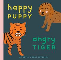   Happy Puppy, Angry Tiger