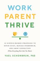   Work, Parent, Thrive