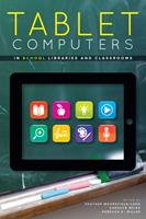   Tablet Computers in School Libraries and Classrooms