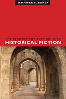 The Readers'Advisory Guide to Historical Fiction