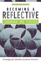   Becoming a Reflective Librarian and Teacher
