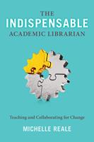 The Indispensable Academic Librarian