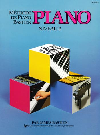 Methode piano. Niveau 2 - James Bastien - Libro The Neil A. Kjos Music Company 2019, Méthode de piano Bastien | Libraccio.it