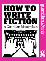   How to Write Fiction