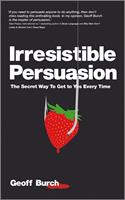   Irresistible Persuasion