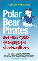   Polar Bear Pirates and Their Quest to Engage the Sleepwalkers