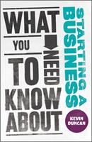  What You Need to Know about Starting a Business