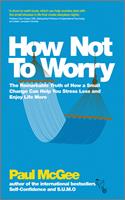   How Not To Worry