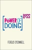   The Power of Doing Less