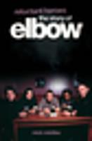   Reluctant Heroes: The Story of Elbow