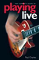   The Complete Guide To Playing Live