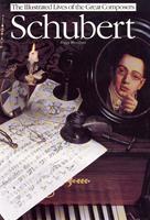   Schubert: The Illustrated Lives of the Great Composers