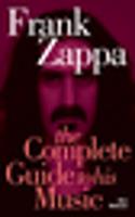   Frank Zappa: The Complete Guide to his Music