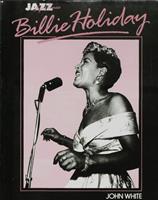  Billie Holiday: Her Life and Times