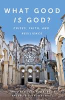   What Good is God?