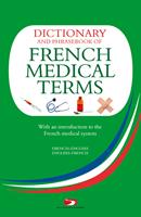 A Dictionary and Phrasebook of French Medical Terms