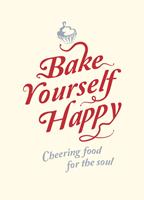   Bake Yourself Happy