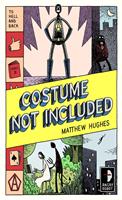   Costume Not Included