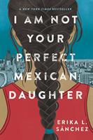 I Am Not Your Perfect Mexican Daughter