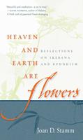 Heaven and Earth Are Flowers