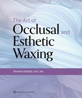   The Art of Occlusal and Esthetic Waxing