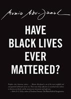   Have Black Lives Ever Mattered?
