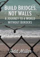   Build Bridges, Not Walls